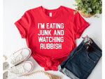 I’m Eating Junk and Watching Rubbish Graphic Tee